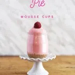 Perfect for Valentine's Day or any day! Easy and delicious Raspberry Pie Mousse Cups recipe via http://lifeovereasy.com/